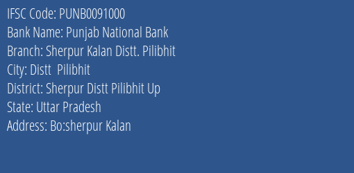 Punjab National Bank Sherpur Kalan Distt. Pilibhit Branch Sherpur Distt Pilibhit Up IFSC Code PUNB0091000