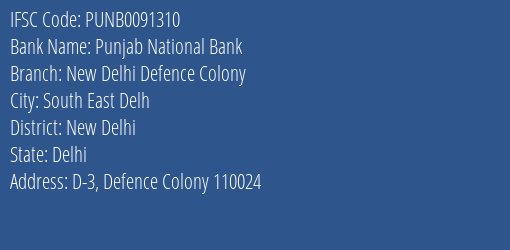 Punjab National Bank New Delhi Defence Colony Branch, Branch Code 091310 & IFSC Code PUNB0091310