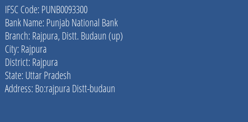 Punjab National Bank Rajpura Distt. Budaun Up Branch Rajpura IFSC Code PUNB0093300