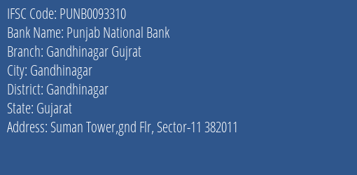 Punjab National Bank Gandhinagar Gujrat Branch Gandhinagar IFSC Code PUNB0093310