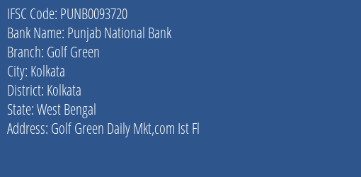 Punjab National Bank Golf Green Branch, Branch Code 093720 & IFSC Code PUNB0093720