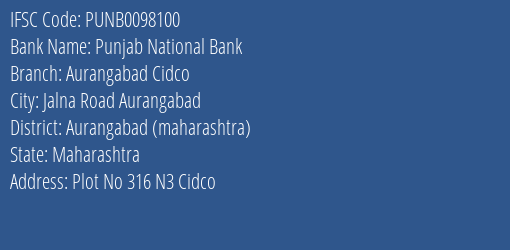 Punjab National Bank Aurangabad Cidco Branch Aurangabad Maharashtra IFSC Code PUNB0098100