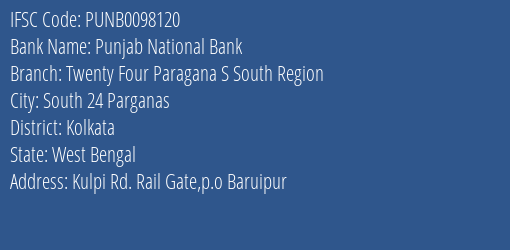 Punjab National Bank Twenty Four Paragana S South Region Branch, Branch Code 098120 & IFSC Code PUNB0098120