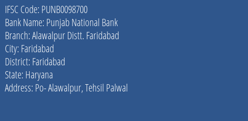 Punjab National Bank Alawalpur Distt. Faridabad Branch, Branch Code 098700 & IFSC Code PUNB0098700