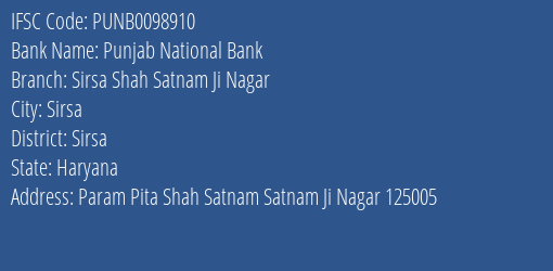 Punjab National Bank Sirsa Shah Satnam Ji Nagar Branch, Branch Code 098910 & IFSC Code PUNB0098910