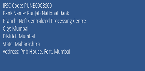 Punjab National Bank Neft Centralized Processing Centre Branch, Branch Code 0CBS00 & IFSC Code PUNB00CBS00