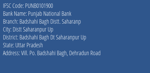 Punjab National Bank Badshahi Bagh Distt. Saharanp Branch Badshahi Bagh Dt Saharanpur Up IFSC Code PUNB0101900