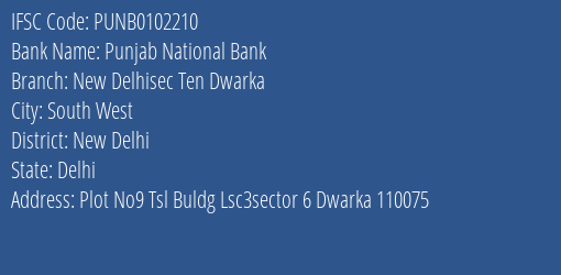 Punjab National Bank New Delhisec Ten Dwarka Branch, Branch Code 102210 & IFSC Code PUNB0102210