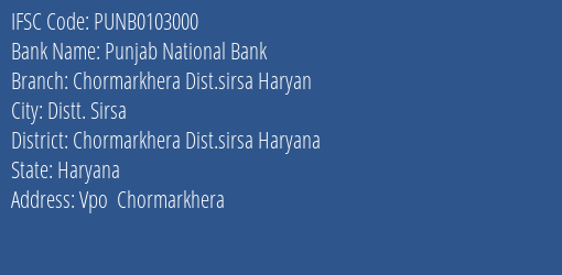 Punjab National Bank Chormarkhera Dist.sirsa Haryan Branch IFSC Code