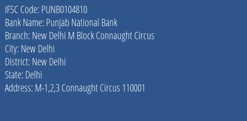 Punjab National Bank New Delhi M Block Connaught Circus Branch, Branch Code 104810 & IFSC Code Punb0104810