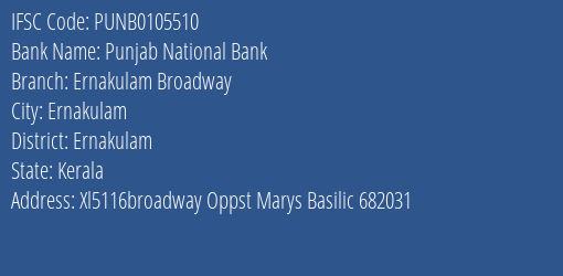 Punjab National Bank Ernakulam Broadway Branch Ernakulam IFSC Code PUNB0105510