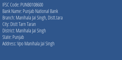 Punjab National Bank Manihala Jai Singh Distt.tara Branch Manihala Jai Singh IFSC Code PUNB0108600