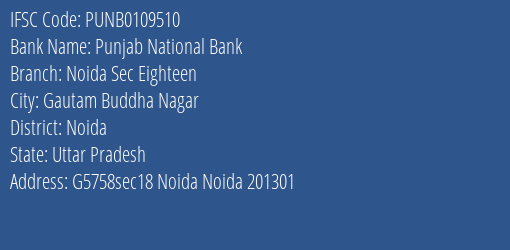 Punjab National Bank Noida Sec Eighteen Branch, Branch Code 109510 & IFSC Code PUNB0109510