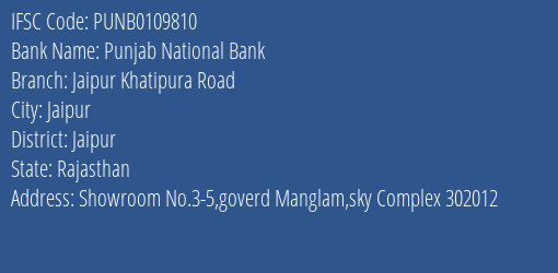 Punjab National Bank Jaipur Khatipura Road Branch, Branch Code 109810 & IFSC Code Punb0109810