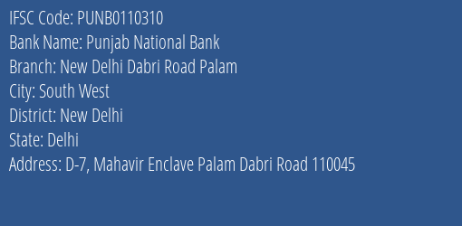 Punjab National Bank New Delhi Dabri Road Palam Branch, Branch Code 110310 & IFSC Code PUNB0110310