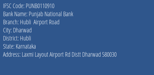 Punjab National Bank Hubli Airport Road Branch Hubli IFSC Code PUNB0110910