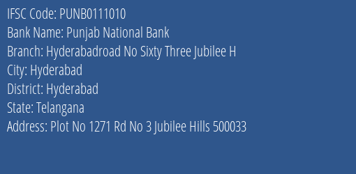 Punjab National Bank Hyderabadroad No Sixty Three Jubilee H Branch Hyderabad IFSC Code PUNB0111010