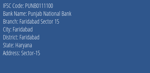 Punjab National Bank Faridabad Sector 15 Branch, Branch Code 111100 & IFSC Code PUNB0111100