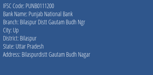 Punjab National Bank Bilaspur Distt Gautam Budh Ngr Branch Bilaspur IFSC Code PUNB0111200