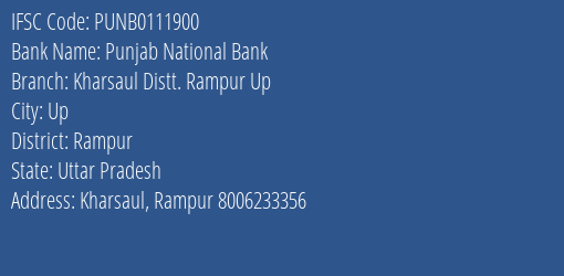 Punjab National Bank Kharsaul Distt. Rampur Up Branch Rampur IFSC Code PUNB0111900