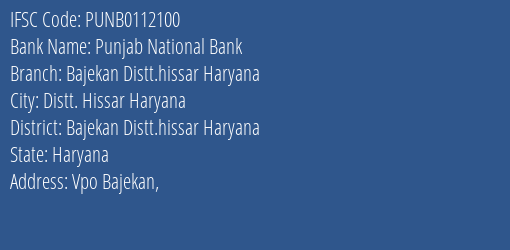 Punjab National Bank Bajekan Distt.hissar Haryana Branch, Branch Code 112100 & IFSC Code PUNB0112100