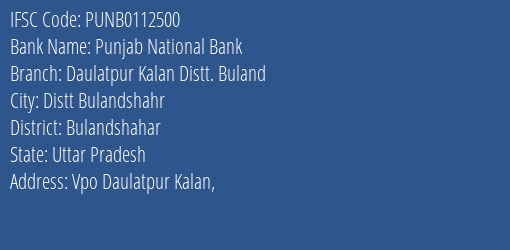 Punjab National Bank Daulatpur Kalan Distt. Buland Branch Bulandshahar IFSC Code PUNB0112500