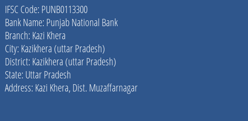 Punjab National Bank Kazi Khera Branch Kazikhera Uttar Pradesh IFSC Code PUNB0113300