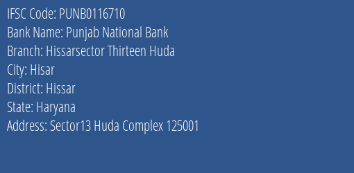 Punjab National Bank Hissarsector Thirteen Huda Branch Hissar IFSC Code PUNB0116710