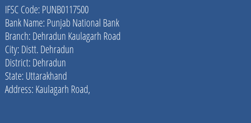 Punjab National Bank Dehradun Kaulagarh Road Branch Dehradun IFSC Code PUNB0117500