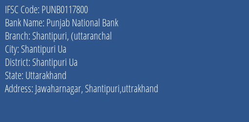 Punjab National Bank Shantipuri Uttaranchal Branch Shantipuri Ua IFSC Code PUNB0117800