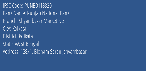 Punjab National Bank Shyambazar Marketeve Branch Kolkata IFSC Code PUNB0118320