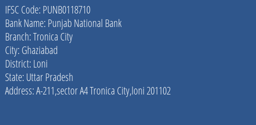 Punjab National Bank Tronica City Branch Loni IFSC Code PUNB0118710