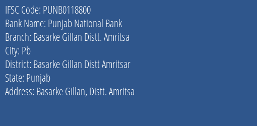 Punjab National Bank Basarke Gillan Distt. Amritsa Branch, Branch Code 118800 & IFSC Code PUNB0118800