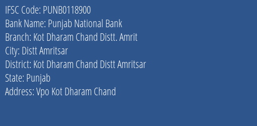Punjab National Bank Kot Dharam Chand Distt. Amrit Branch, Branch Code 118900 & IFSC Code PUNB0118900