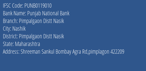 Punjab National Bank Pimpalgaon Distt Nasik Branch Pimpalgaon Distt Nasik IFSC Code PUNB0119010