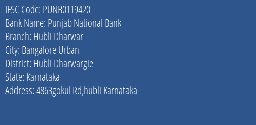Punjab National Bank Hubli Dharwar Branch Hubli Dharwargie IFSC Code PUNB0119420
