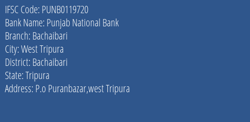 Punjab National Bank Bachaibari Branch Bachaibari IFSC Code PUNB0119720