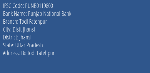 Punjab National Bank Todi Fatehpur Branch Jhansi IFSC Code PUNB0119800