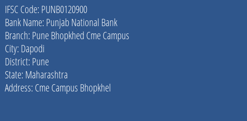 Punjab National Bank Pune Bhopkhed Cme Campus Branch Pune IFSC Code PUNB0120900