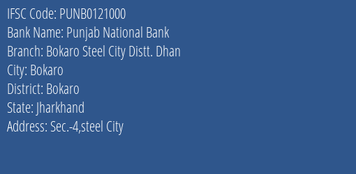 Punjab National Bank Bokaro Steel City Distt. Dhan Branch, Branch Code 121000 & IFSC Code PUNB0121000