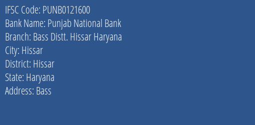 Punjab National Bank Bass Distt. Hissar Haryana Branch Hissar IFSC Code PUNB0121600
