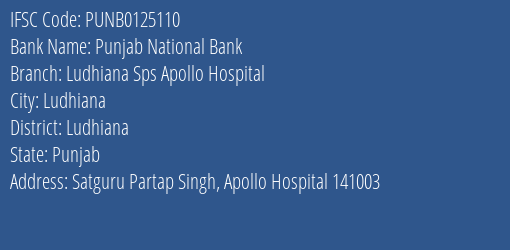 Punjab National Bank Ludhiana Sps Apollo Hospital Branch, Branch Code 125110 & IFSC Code PUNB0125110