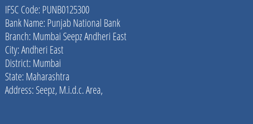 Punjab National Bank Mumbai Seepz Andheri East Branch, Branch Code 125300 & IFSC Code PUNB0125300