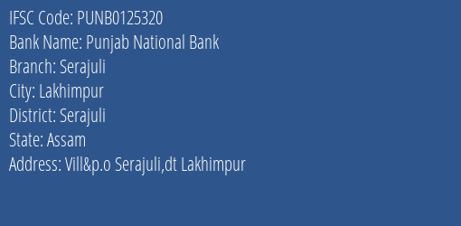 Punjab National Bank Serajuli Branch Serajuli IFSC Code PUNB0125320