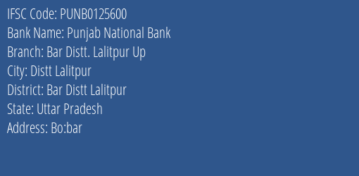 Punjab National Bank Bar Distt. Lalitpur Up Branch, Branch Code 125600 & IFSC Code Punb0125600