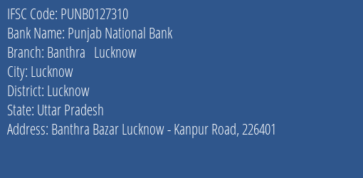 Punjab National Bank Banthra Lucknow Branch Lucknow IFSC Code PUNB0127310