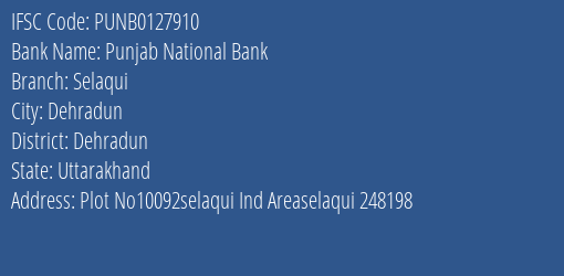 Punjab National Bank Selaqui Branch Dehradun IFSC Code PUNB0127910