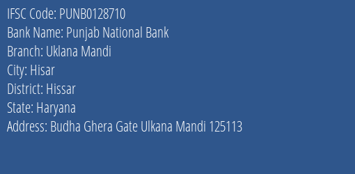 Punjab National Bank Uklana Mandi Branch Hissar IFSC Code PUNB0128710