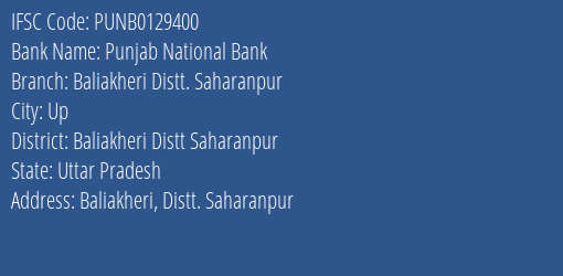 Punjab National Bank Baliakheri Distt. Saharanpur Branch Baliakheri Distt Saharanpur IFSC Code PUNB0129400