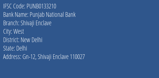 Punjab National Bank Shivaji Enclave Branch, Branch Code 133210 & IFSC Code PUNB0133210